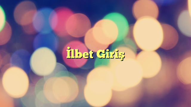 İlbet Giriş